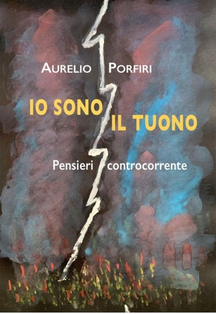 Io sono il tuono - Aurelio Porfiri