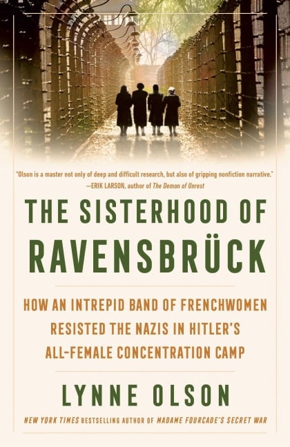 The Sisterhood of Ravensbrück - Lynne Olson