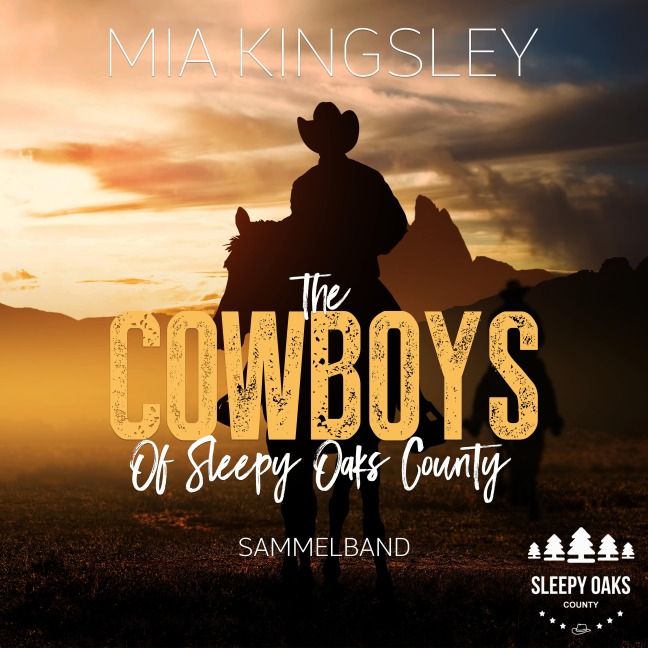 The Cowboys Of Sleepy Oaks County - Mia Kingsley