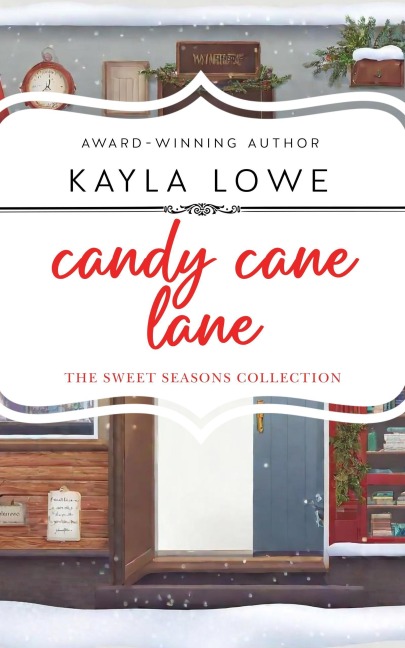 Candy Cane Lane (The Sweet Seasons Collection, #2) - Kayla Lowe