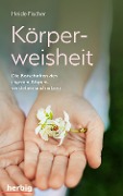 Cover-Bild zum Titel 'Körperweisheit' von 'Heide Fischer'