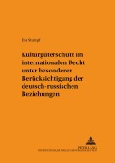 Cover-Bild zum Titel 'Kulturgüterschutz im internationalen Recht unter besonderer Berücksichtigung der deutsch-russischen Beziehungen' von 'Eva Stumpf-Wirths'