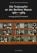 Cover-Bild zum Titel 'Die Todesopfer an der Berliner Mauer 1961-1989' von ''