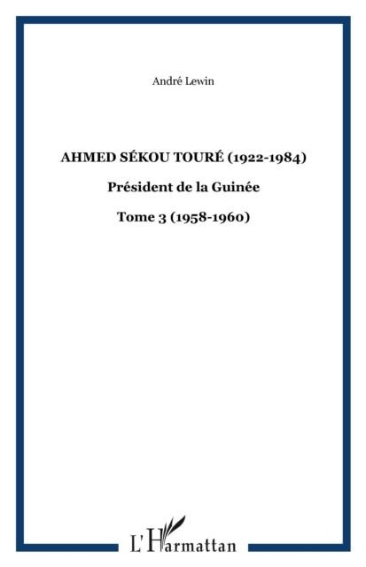 Ahmed sekou toure (1922-1984) - president de la guinee - tom - Andre Lewin