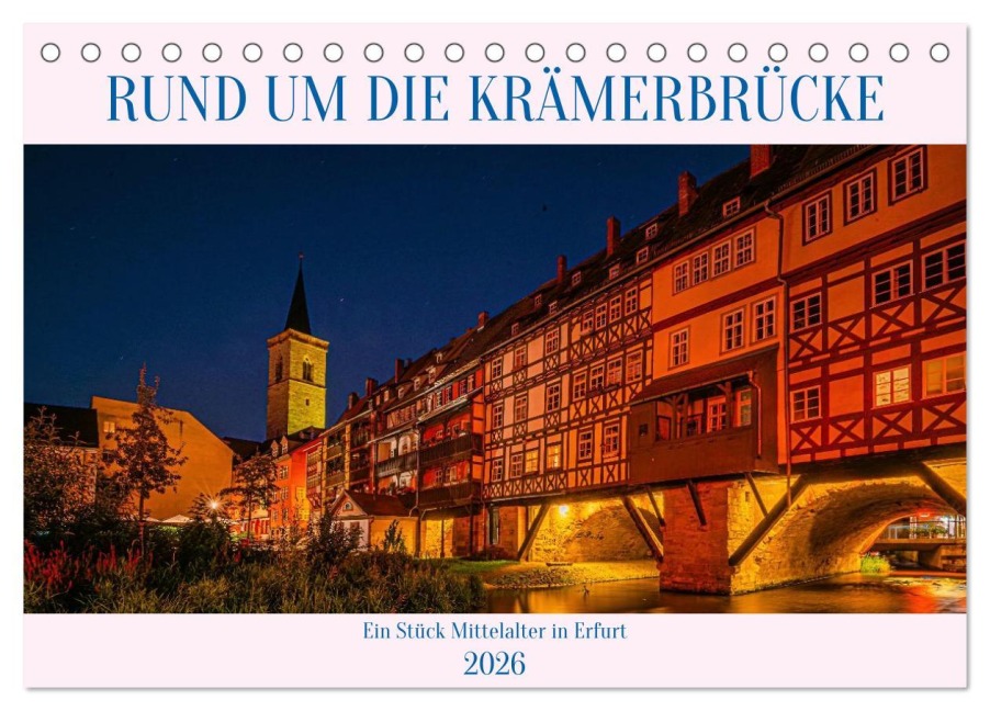 Rund um die Krämerbrücke - Ein Stück Mittelalter in Erfurt (Tischkalender 2026 DIN A5 quer), CALVENDO Monatskalender - Sigrid Starick