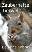 Cover-Bild zum Titel 'Zauberhafte Tierwelt' von 'Beatrice Kobras'
