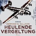Cover-Bild zum Titel 'Heulende Vergeltung - Fliegergeschichten 7 (Ungekürzt)' von 'Desmond G. Sullivan'