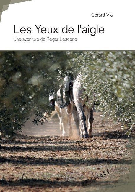 Les Yeux de l'aigle - Gérard Vial
