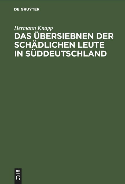 Das Übersiebnen der schädlichen Leute in Süddeutschland - Hermann Knapp