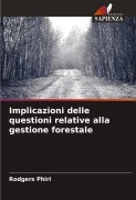 Cover-Bild zum Titel 'Implicazioni delle questioni relative alla gestione forestale' von 'Rodgers Phiri'