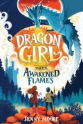 Cover-Bild zum Titel 'Dragon Girl and the Awakened Flames' von 'Jenny Moore'