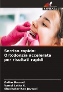 Cover-Bild zum Titel 'Sorriso rapido: Ortodonzia accelerata per risultati rapidi' von 'Gaffar Barood, Vamsi Latha K., Shubhaker Rao Juvvadi'
