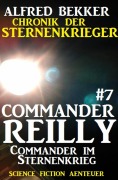 Cover-Bild zum Titel 'Commander Reilly #7: Commander im Sternenkrieg' von 'Alfred Bekker'