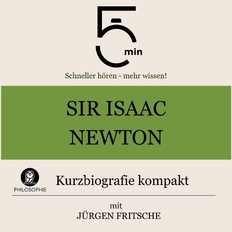 Sir Isaac Newton: Kurzbiografie kompakt - Jürgen Fritsche, Minuten, Minuten Biografien