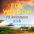 Cover-Bild zum Titel 'På kvinnors nivå' von 'Fay Weldon'