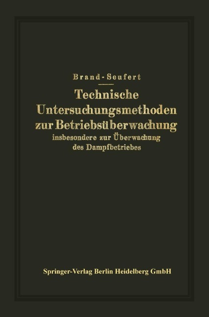 Technische Untersuchungsmethoden zur Betriebsüberwachung - Julius Brand, Franz Seufert