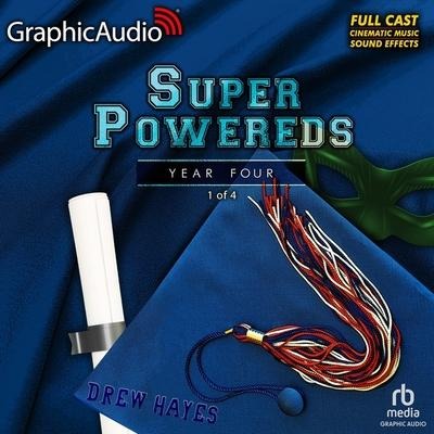 Super Powereds: Year 4 (1 of 4) [Dramatized Adaptation] - Drew Hayes