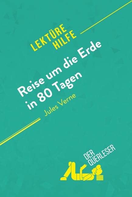 Reise um die Erde in 80 Tagen von Jules Verne (Lektürehilfe) - Dominique Coutant-Defer, Pauline Coullet