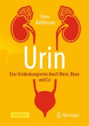Cover-Bild zum Titel 'Urin - Eine Entdeckungsreise durch Niere, Blase und Co' von 'Ilona Kühlmann'