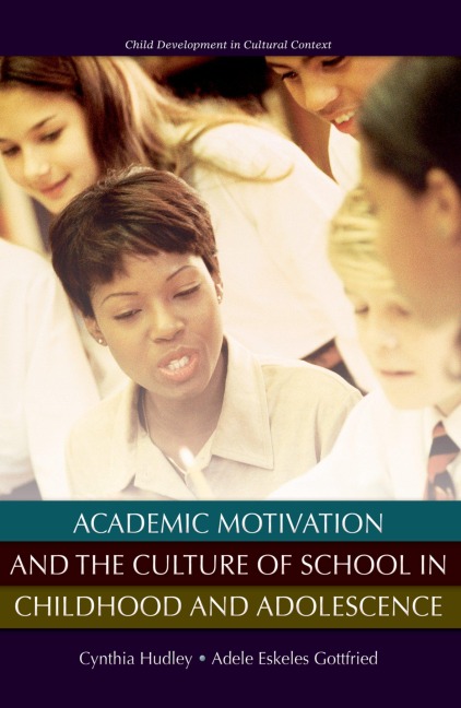 Academic Motivation and the Culture of Schooling - 