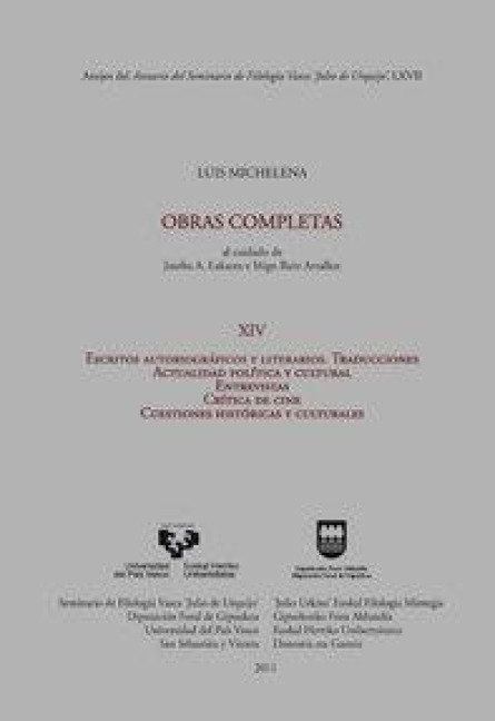 Escritos autobiográficos y literarios : traducciones, actualidad política y cultural, entrevistas, crítica de cine, cuestiones históricas y culturales - Koldo Mitxelena Elissalt, Luis Mitxelena, Joseba Andoni Lakarra Andrinua, Iñigo Ruiz Arzalluz