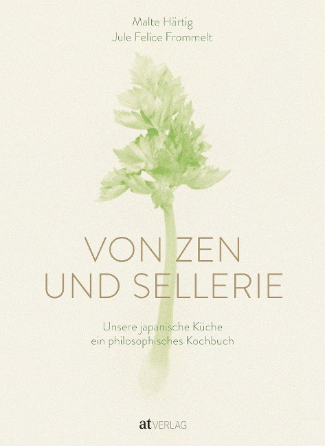 Von Zen und Sellerie - Malte Härtig, Jule Felice Frommelt