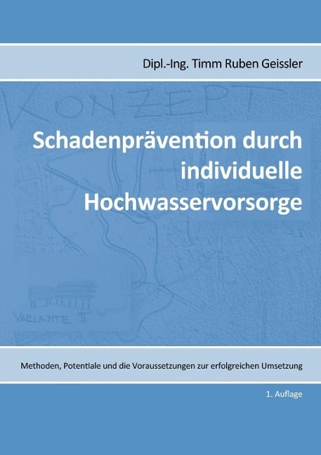 Schadenprävention durch individuelle Hochwasservorsorge - Dipl. -Ing. Timm Ruben Geissler