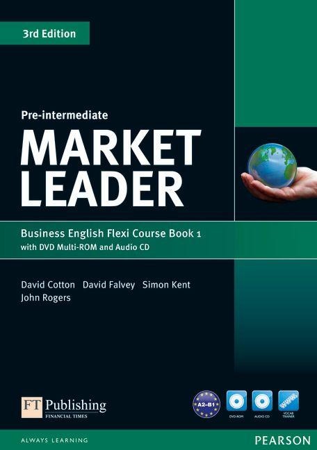 Market Leader Pre-Intermediate Flexi Course Book 1 Pack - David Cotton, David Falvey, Simon Kent, John Rogers
