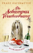 Cover-Bild zum Titel 'Die Schampus-Verschwörung' von 'Franz Hafermeyer'