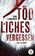 Tödliches Vergessen - Tina Lundgren