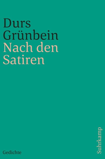 Nach den Satiren - Durs Grünbein