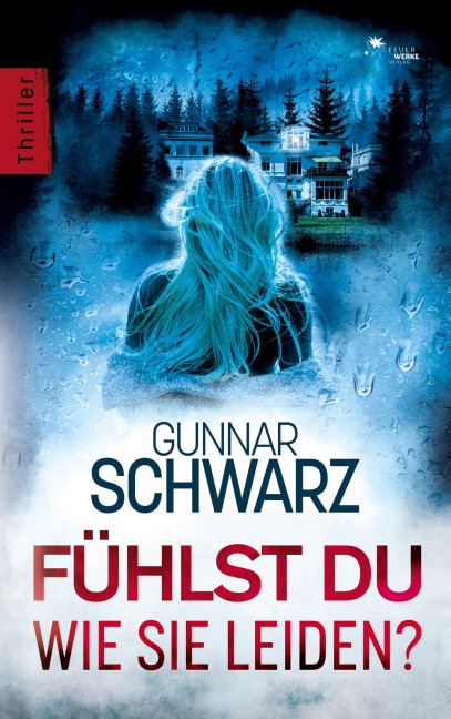 Fühlst du, wie sie leiden? - Gunnar Schwarz