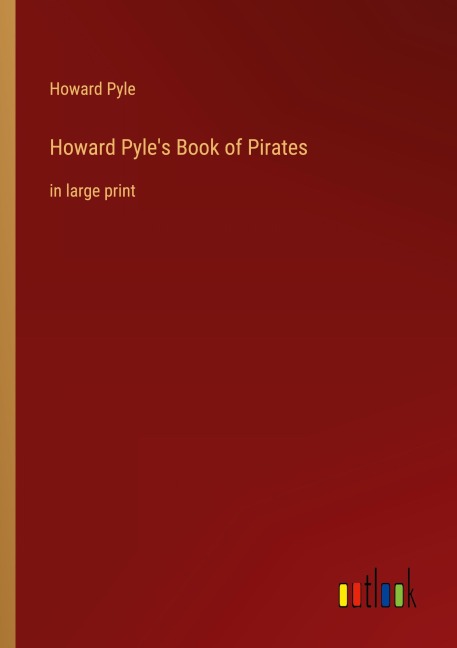 Howard Pyle's Book of Pirates - Howard Pyle