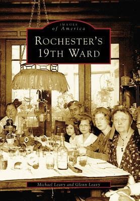 Rochester's 19th Ward - Michael Leavy, Glenn Leavy