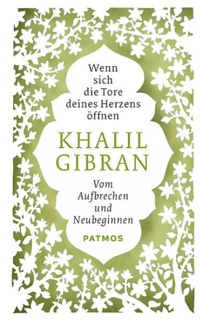 Wenn sich die Tore deines Herzens öffnen - Khalil Gibran