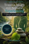 Cover-Bild zum Titel 'Trauma heilen mit Somatic Experiencing' von 'Anna Hofmann'