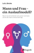 Mann und Frau - ein Auslaufmodell? - Lutz Jäncke