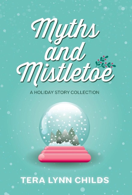 Myths and Mistletoe - Tera Lynn Childs