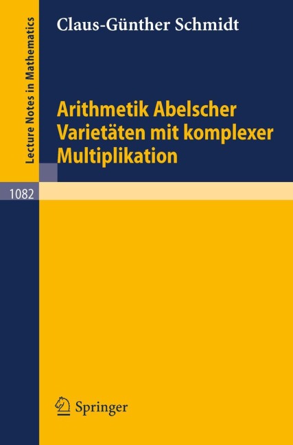 Arithmetik Abelscher Varietäten mit komplexer Multiplikation - C. -G. Schmidt