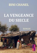 Cover-Bild zum Titel 'La veangeance du siècle' von 'Bini Chanel'