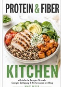 Cover-Bild zum Titel 'Protein & Fiber Kitchen' von 'Max Meir'