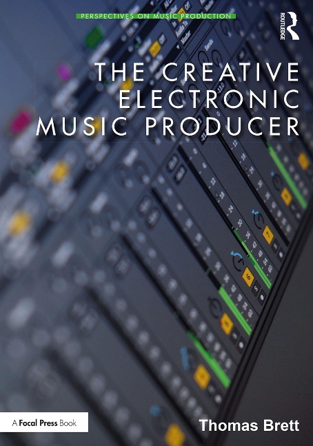 The Creative Electronic Music Producer - Thomas Brett