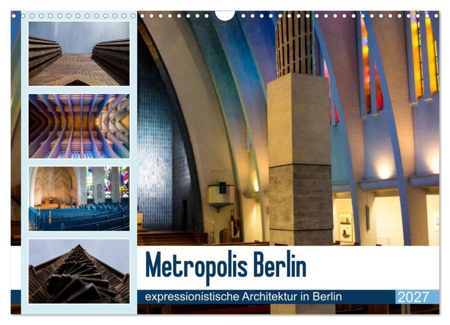 Metropolis Berlin - expressionistische Architektur in Berlin (Wandkalender 2027 DIN A3 quer), CALVENDO Monatskalender - Björn Hoffmann
