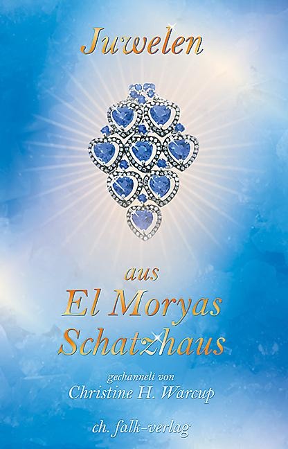 Juwelen aus El Moryas Schatzhaus - El Morya, Christine H. Warcup