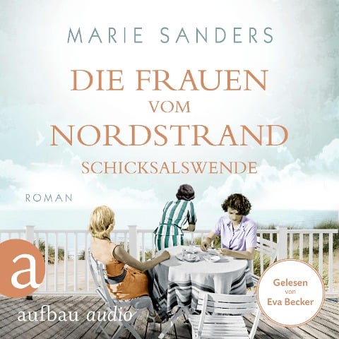 Die Frauen vom Nordstrand - Schicksalswende - Marie Sanders