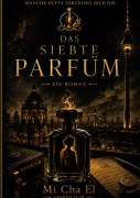 Cover-Bild zum Titel 'Das siebte Parfum' von 'Mi Cha El'