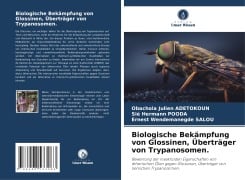 Biologische Bekämpfung von Glossinen, Überträger von Trypanosomen. - Obachola Julien Adetokoun, Sié Hermann Pooda, Ernest Wendemanegde Salou