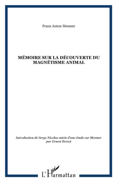 Memoire sur la decouverte du magnetisme animal - Mesmer Franz Anton