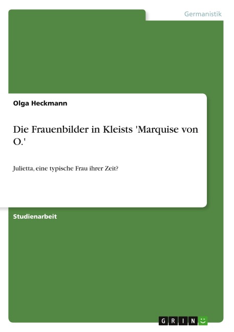 Die Frauenbilder in Kleists 'Marquise von O.' - Olga Heckmann