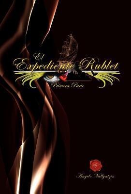 El Expediente Rublet - Angelo Vallyntzin